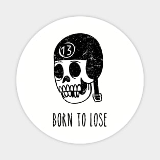 Born To Lose Magnet